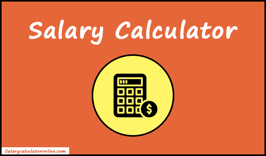 Salary Calculator | Pay Calculator
